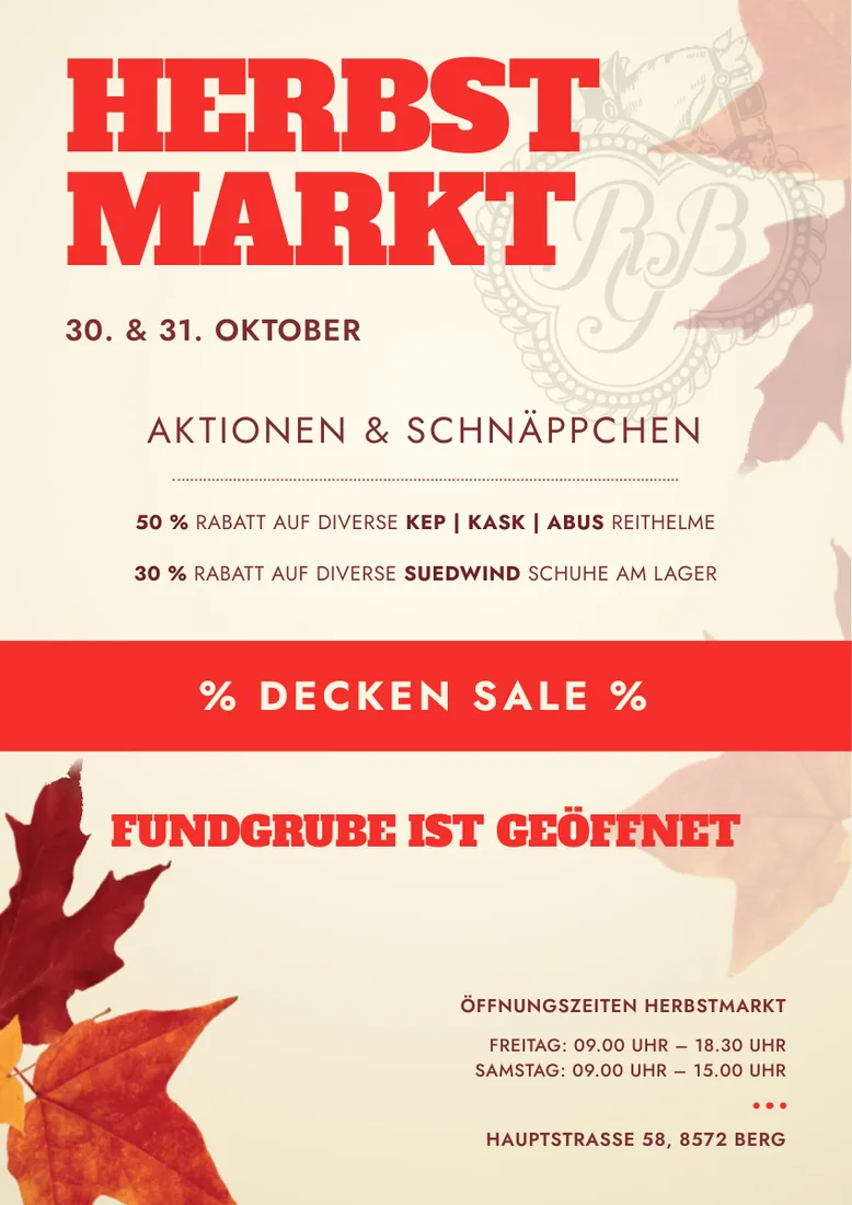 Herbstmarkt am 30. und 31. Oktober: Aktionen & Schnäppchen — 50 % Rabatt auf diverse KEP, KASK und ABUS Reithelme, 30 % auf diverse Suedwind Schuhe am Lager, Decken-Sale, Fundgrube geöffnet. Freitag 09.00–18.30 Uhr, Samstag 09.00–15.00 Uhr, Hauptstrasse 58, 8572 Berg.